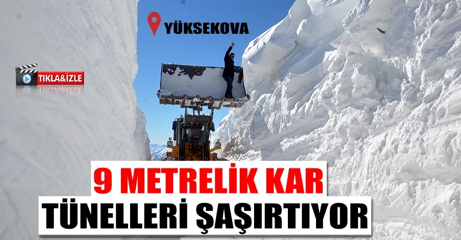 Yüksekova’da 9 metrelik kar tünelleri şaşırtıyor 