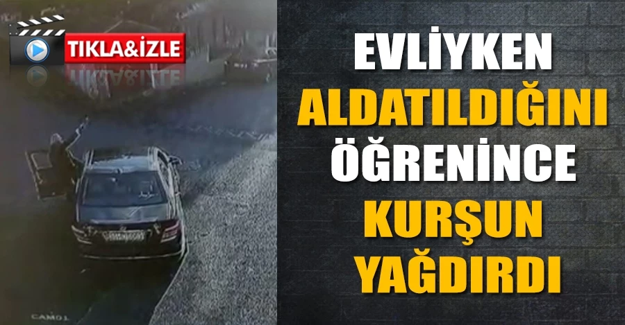 İstanbul’da öfkeli koca dehşeti kamerada: Evliyken aldatıldığını öğrenince kurşun yağdırdı   
