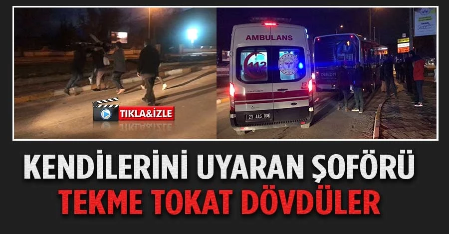 Kendilerini uyaran halk otobüsü şoförünü tekme tokat dövdüler   