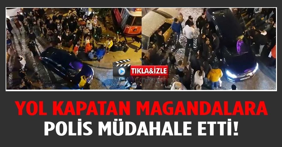 Galata’da hareketli dakikalar: Yol kapatan magandalara polis müdahale etti   