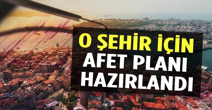 İstanbul için afet planı hazırlandı