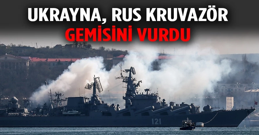 Ukrayna, Rus kruvazör gemisini vurdu   