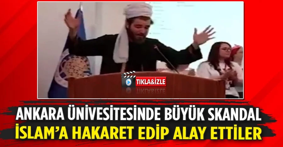Ankara Üniversitesi’nde islama hakaret edip alay ettiler