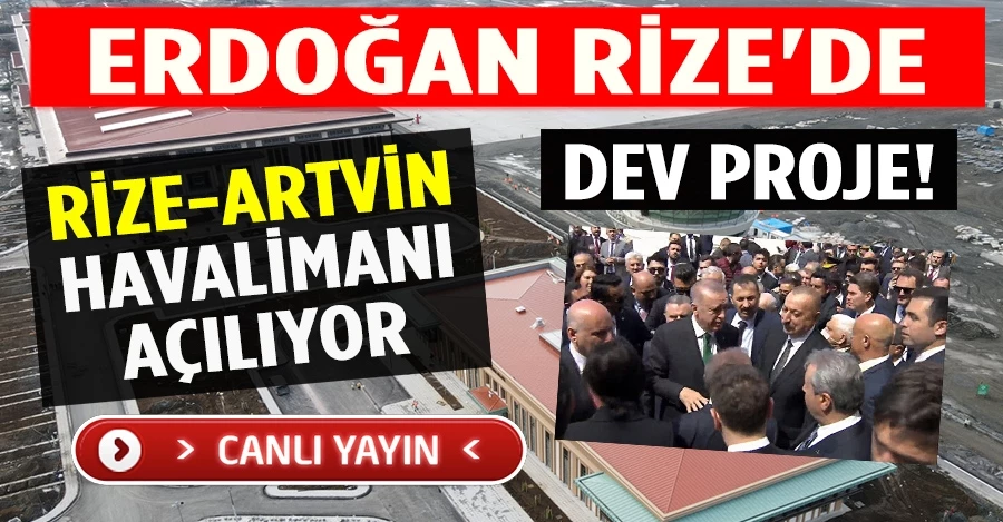 Canlı yayın... Canlı yayın... Canlı yayın...Cumhurbaşkanı Erdoğan, Rize – Artvin Havalimanı Açılış Törenine Katılıyor  