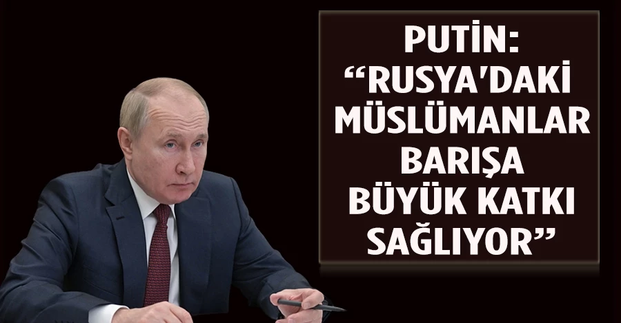 Putin: “Rusya