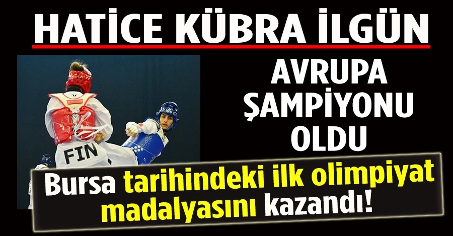 Bursa Büyükşehir Belediyespor’un milli sporcu Hatice Kübra İlgün, altın madalya kazandı.