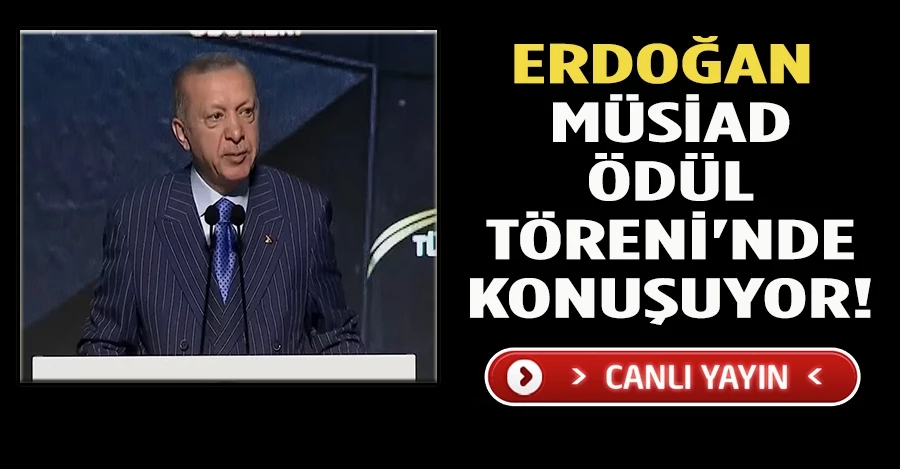 Cumhurbaşkanı Recep Tayyip Erdoğan, MÜSİAD Ödül Töreni