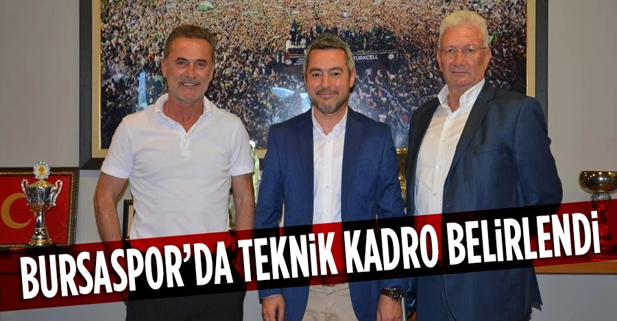 Bursaspor’da teknik kadro belirlendi