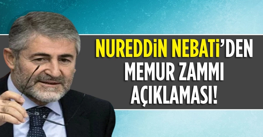 Nureddin Nebati: Memur maaşlarında yüzde 40 oranında artış öngörmekteyiz