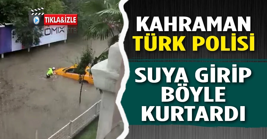 Kahraman Türk polisinin suya girip taksiciyi kurtardığı anlar kamerada   