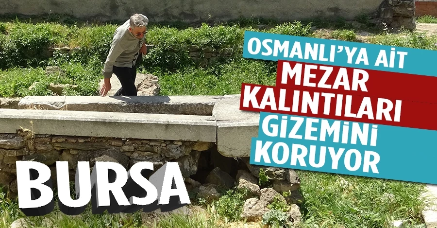 Osmanlı’ya ait mezar kalıntıları gizemini koruyor   