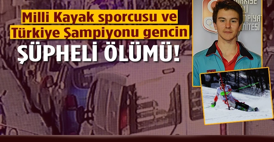 Milli Kayak sporcusu ve Türkiye Şampiyonu gencin şüpheli ölümü kamerada
