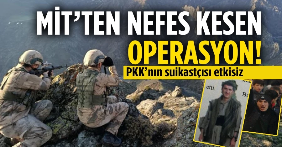  MİT’ten nefes kesen operasyon: “Terör örgütü PKK’nın suikastçısı etkisiz”   