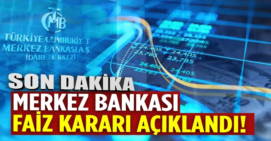 Merkez Bankası faizi kararı açıklandı!