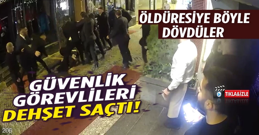 Beşiktaş’ta güvenlik görevlileri dehşet saçtı: 4 kişiyi sopalarla öldüresiye böyle dövdüler 
