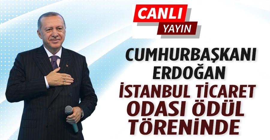 Cumhurbaşkanı Erdoğan, İstanbul Ticaret Odası 140. Yıl Özel Ödülleri programına katılıyor 