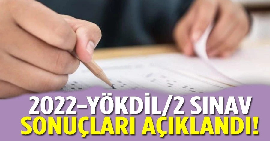 2022-YÖKDİL/2 Sınav Sonuçları Açıklandı