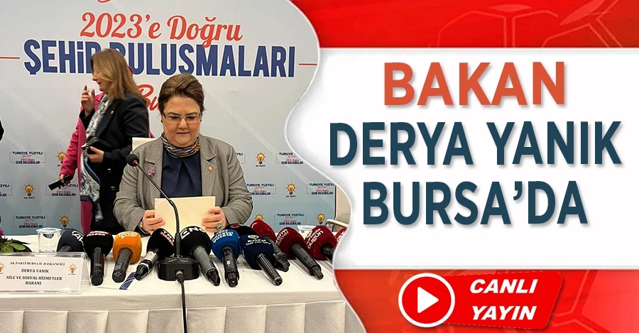 Bakan Derya Yanık Bursa