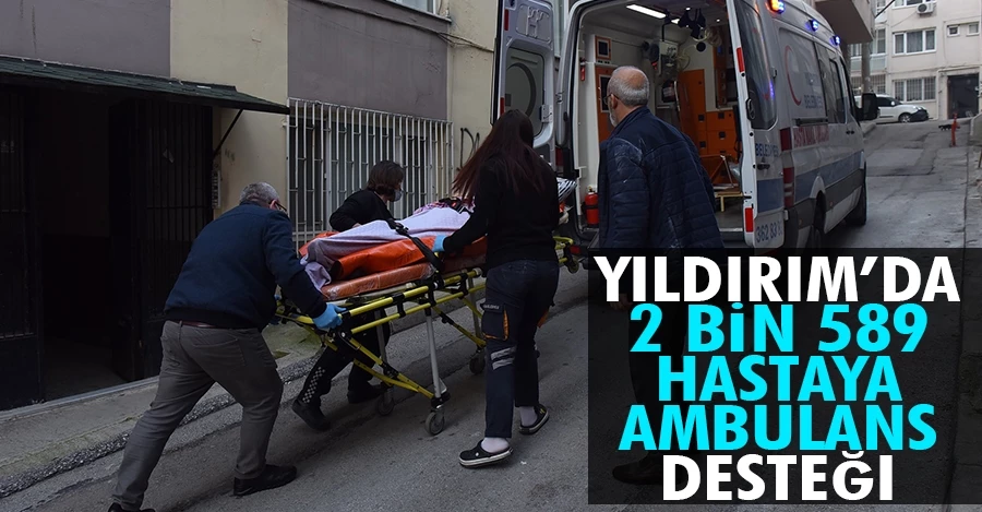 Yıldırım’da 2 bin 589 hastaya ambulans desteği