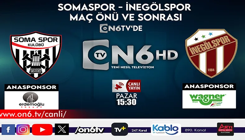 Somaspor-İnegölspor maç önü ve sonrası canlı yayınla ON6TV