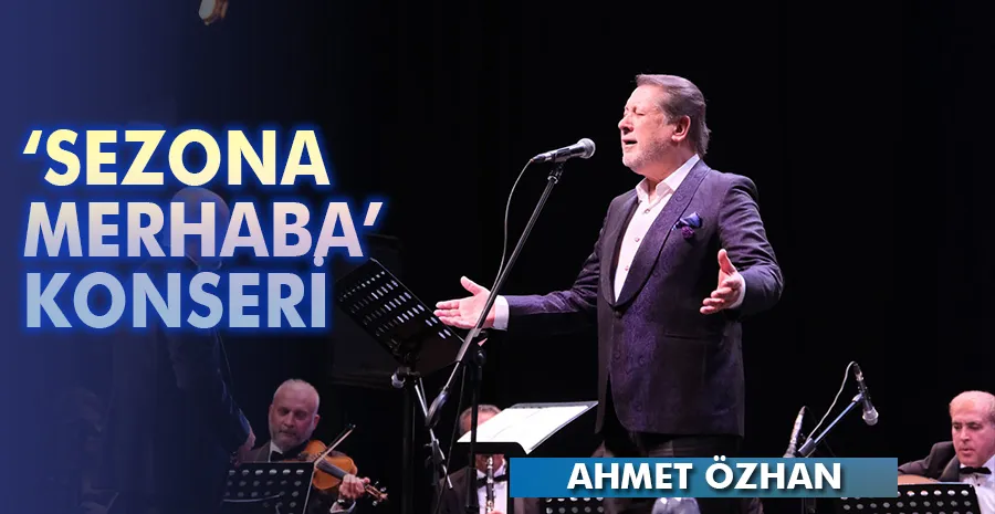 Ahmet Özhan ile ‘Sezona Merhaba’ konseri