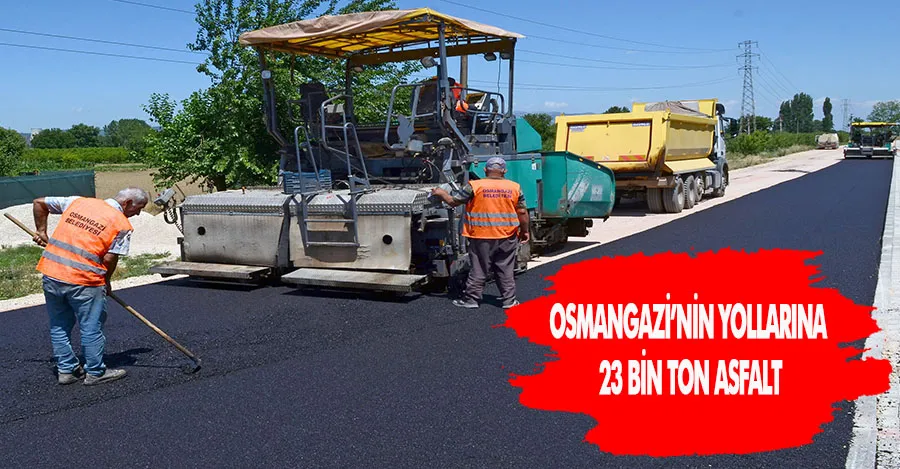 Osmangazi’nin yollarına 23 bin ton asfalt