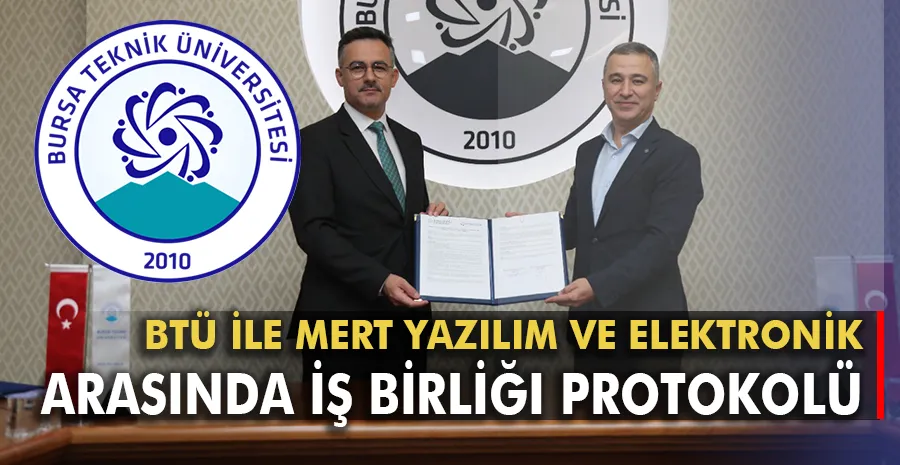 BTÜ ile Mert Yazılım ve Elektronik Arasında İş Birliği Protokolü imzalandı
