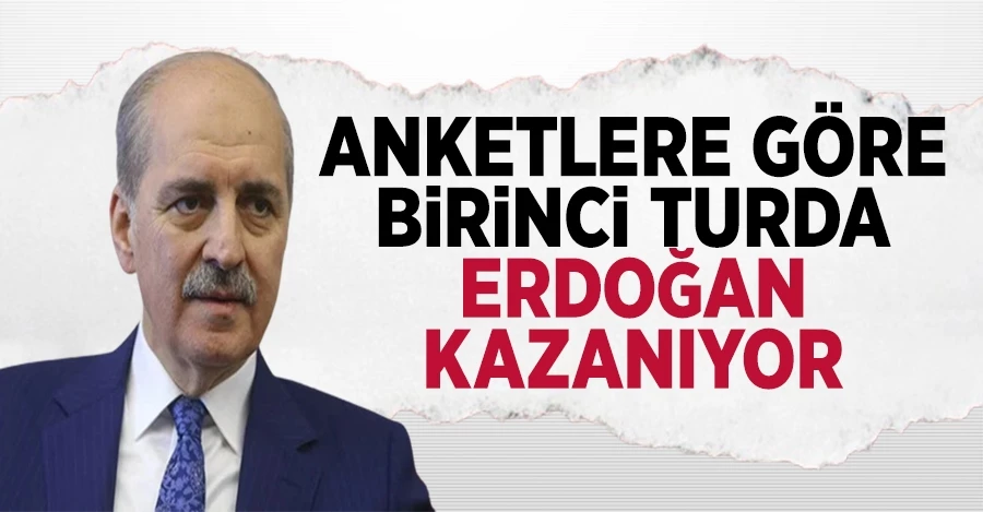 AK Parti Genel Başkanvekili Numan Kurtulmuş: Cumhurbaşkanı Erdoğan birinci turda kazanacak