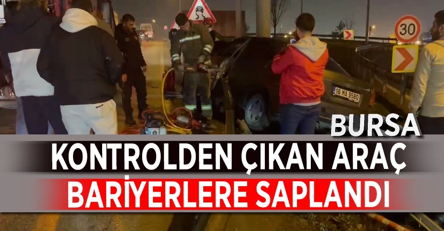 Bursa’da kontrolden çıkan otomobil bariyerlere saplandı: 5 yaralı   