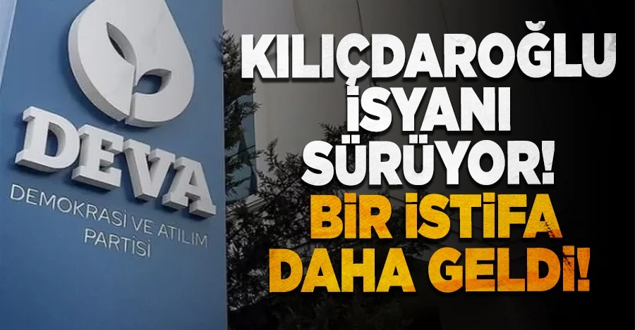 Kılıçdaroğlu isyanı sürüyor! 1 istifa daha geldi