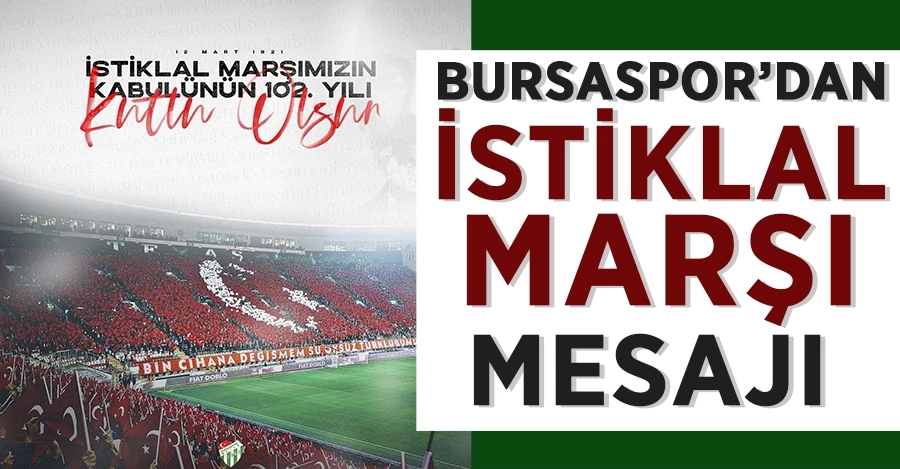 Bursaspor’dan İstiklal Marşı mesajı   