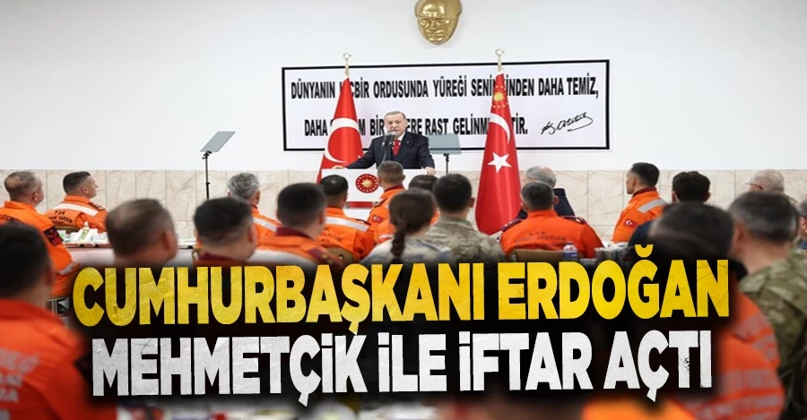 Cumhurbaşkanı Erdoğan, iftarını Mehmetçik ile açtı