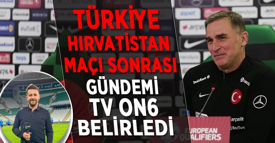 Türkiye-Hırvatistan maçı sonrası sorduğu  sorularla gündemi TV ON6 belirledi