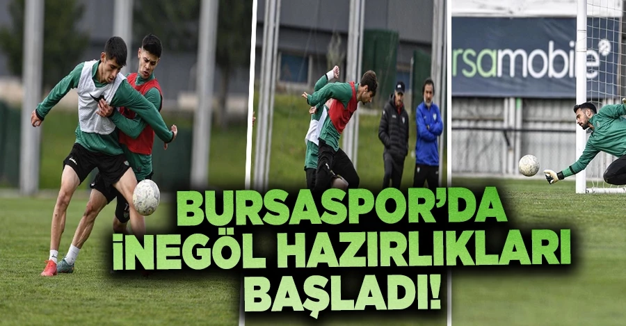 Bursaspor’da İnegölspor maçı hazırlıkları başladı