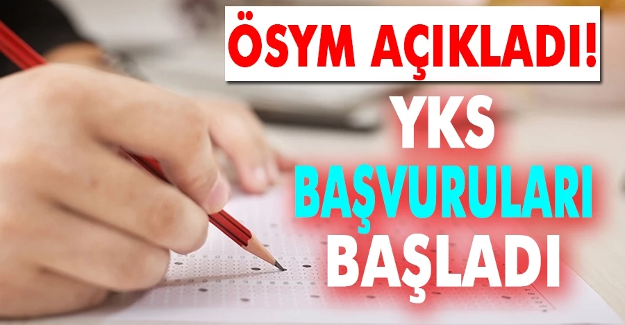 ÖSYM Duyurdu! YKS başvuruları başladı