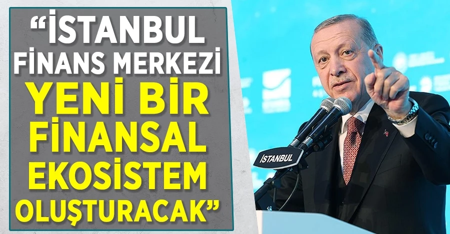 Cumhurbaşkanı Erdoğan İstanbul Finans Merkezi açılışına katıldı