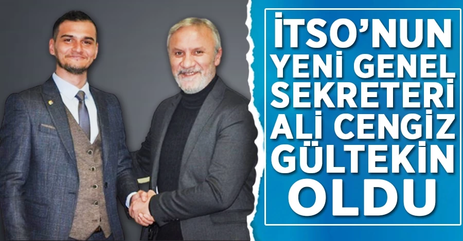 İTSO’nun yenİ genel sekreteri Avukat Ali Cengiz Gültekin oldu