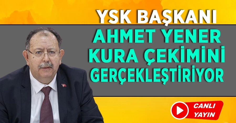 YSK Başkanı Ahmet Yener Kura Çekimini Gerçekleştiriyor