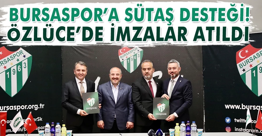Bursaspor’a Sütaş desteği! Özlüce’de imzalar atıldı