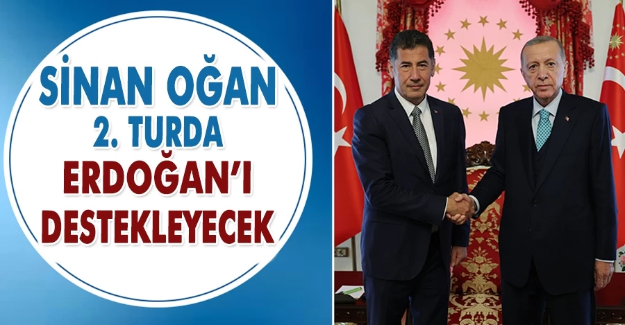 Sinan oğan 2. turda Erdoğan