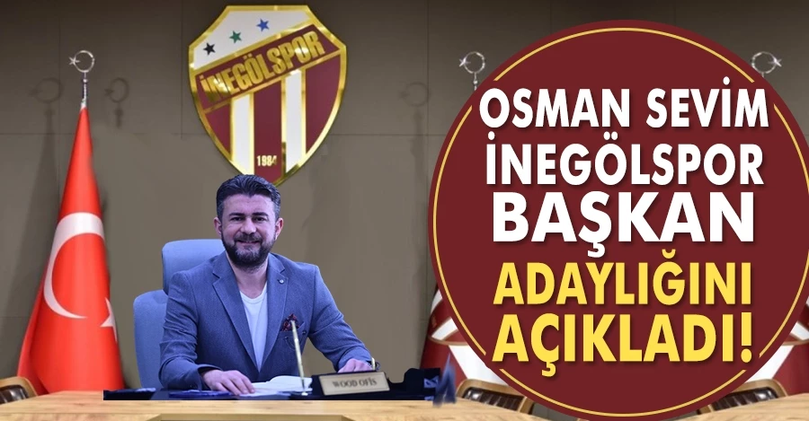 Osman Sevim, İnegölspor Başkan Adaylığını Açıkladı!