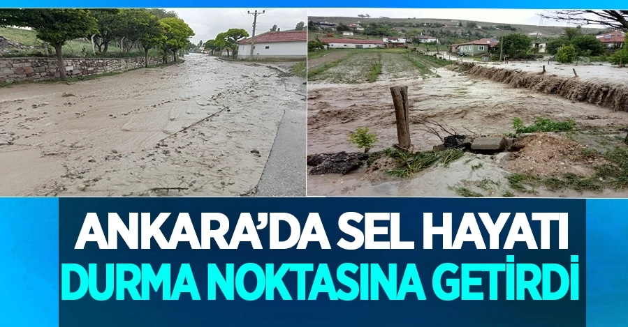  Ankara’da sel hayatı durma noktasına getirdi   
