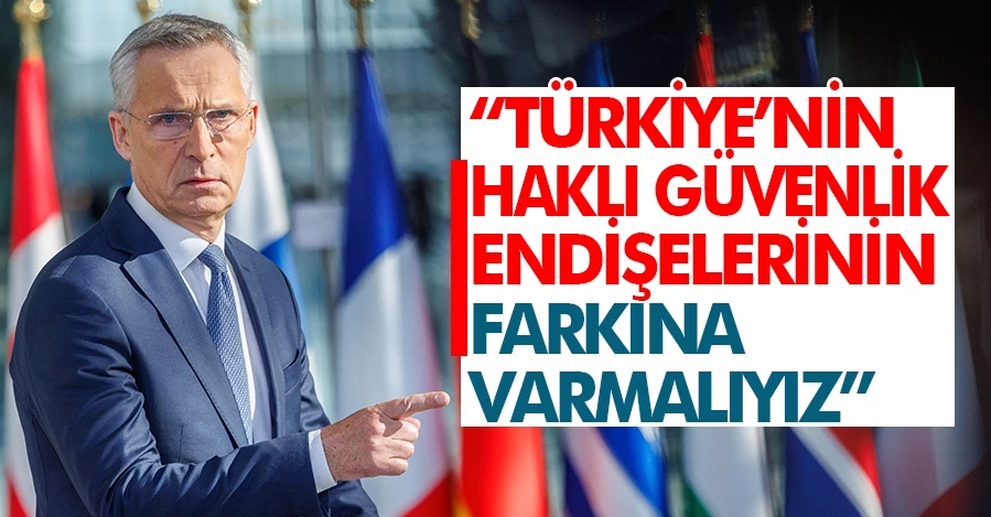 Stoltenberg: “Türkiye’nin haklı güvenlik endişelerinin farkına varmalıyız”	