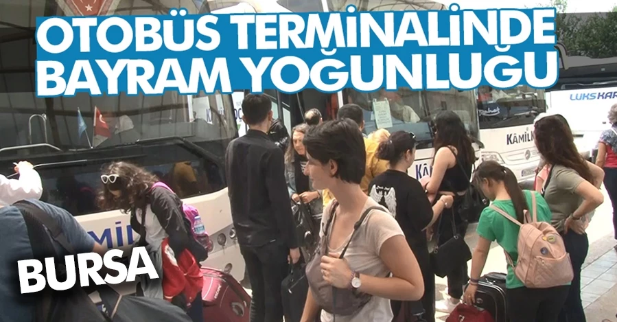 Bursa Otobüs Terminalinde bayram yoğunluğu 
