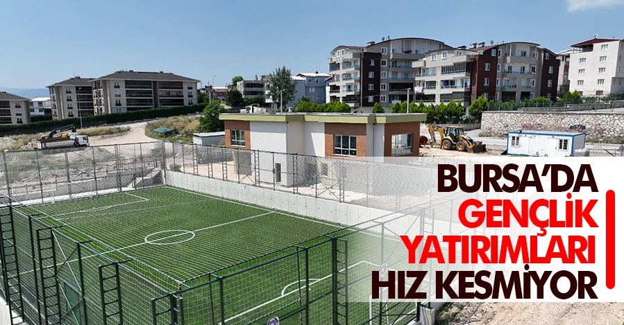 Gençlik yatırımları hız kesmiyor