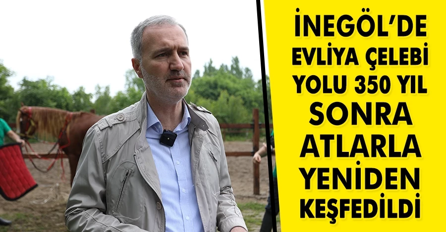 Evliya Çelebi Yolu 350 Yıl Sonra Atlarla Yeniden Keşfedildi