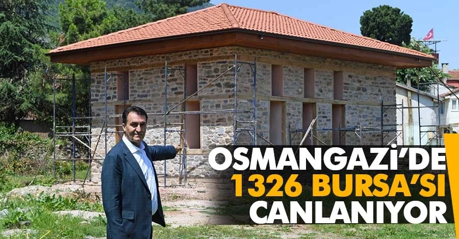 Osmangazi’de 1326 Bursa’sı canlanıyor