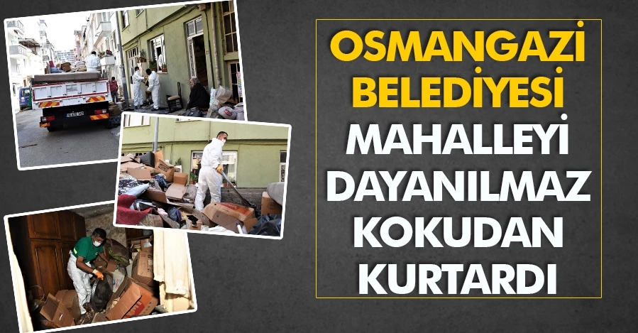 Osmangazi Belediyesi mahalleyi dayanılmaz kokudan kurtardı