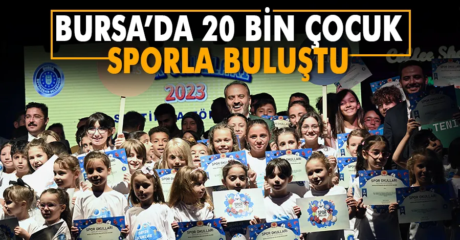Bursa’da 20 Bin çocuk sporla buluştu