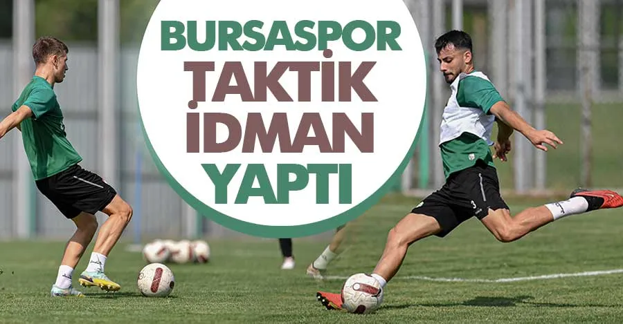 Bursaspor, taktik idman yaptı   